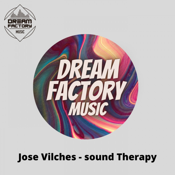 Jose Vilches - sound Therapy / Dream Factory Music
