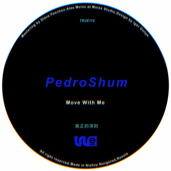 PedroShum - Move With Me / True Deep