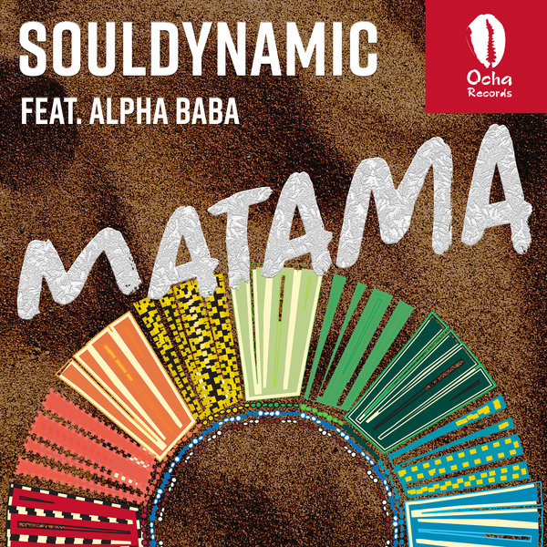 Souldynamic feat. Alpha Baba - Matama / Ocha Records