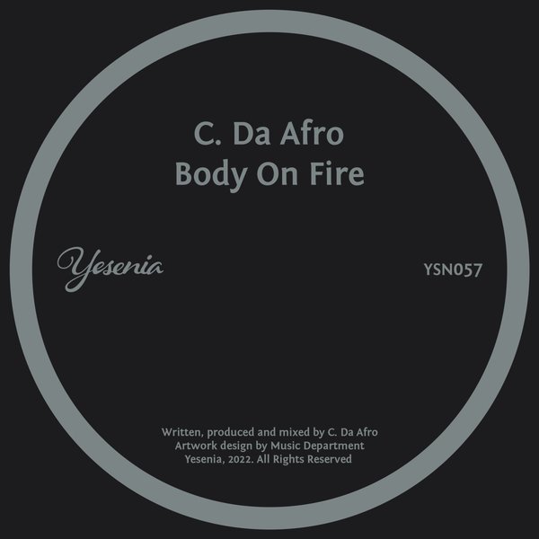 C. Da Afro - Body On Fire / Yesenia