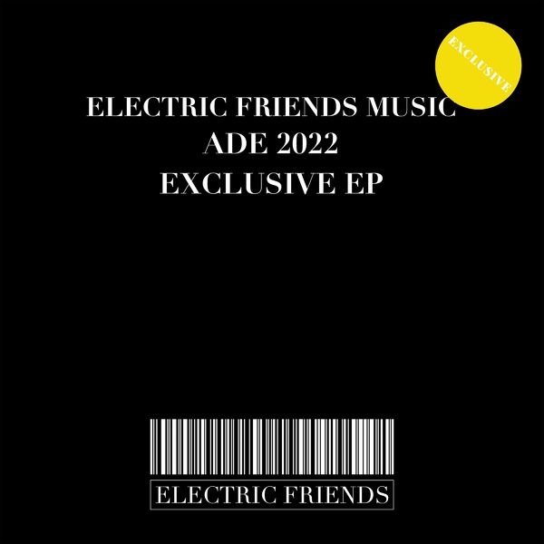 VA - ELECTRIC FRIENDS MUSIC ADE 2022 EXCLUSIVE EP / ELECTRIC FRIENDS MUSIC