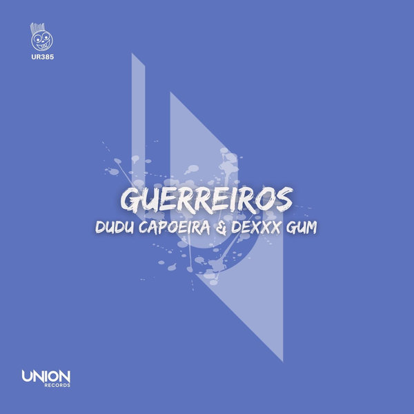 Dudu Capoeira & Dexxx Gum - Guerreiros / Union Records
