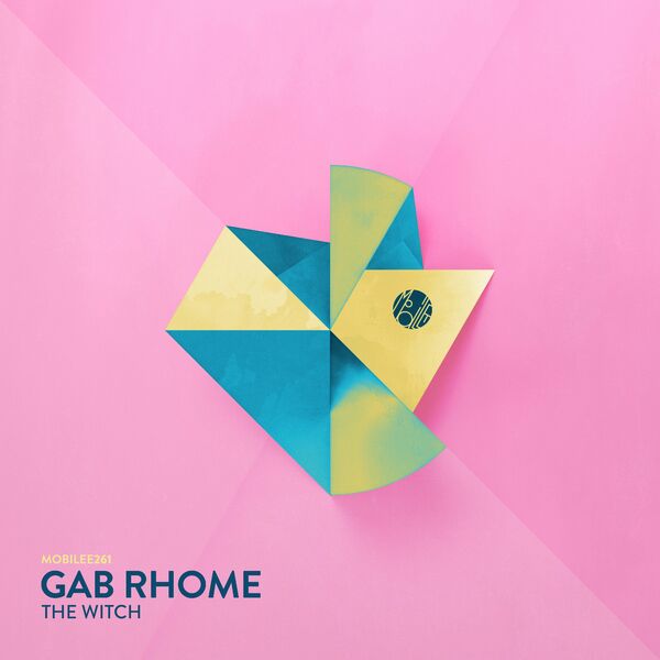 Gab Rhome - The Witch / Mobilee Records