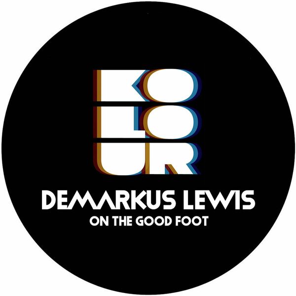 Demarkus Lewis - On the Good Foot / Kolour Recordings