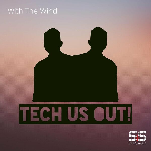 Tech Us Out - With The Wind / S&S Records