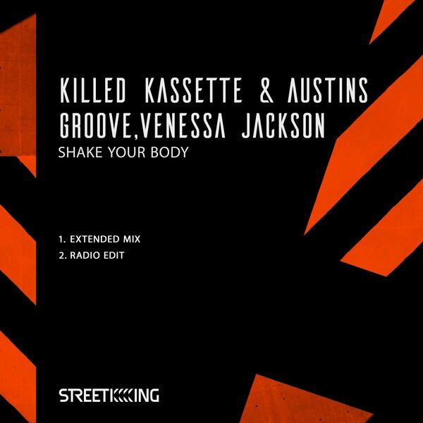 Killed Kassette, Austins Groove, Venessa Jackson - Shake Your Body / Street King