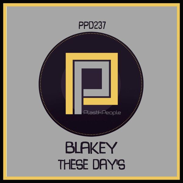Blakey - These Day's / Plastik People Digital