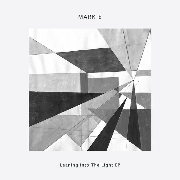 Mark E - Leaning into the Light EP / Delusions of Grandeur