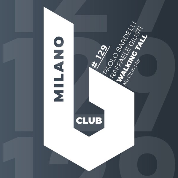 Paolo Bardelli - Walking Tall (Nu Club Mix) / B Club Milano