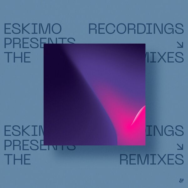 VA - Eskimo Recordings presents The Remixes - Chapter I / Eskimo Recordings