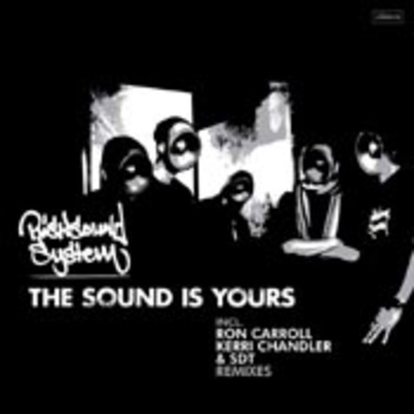 Risksoundsystem - The Sound Is Yours (Incl. Kerri Chandler, Ron Carroll Mixes) / News