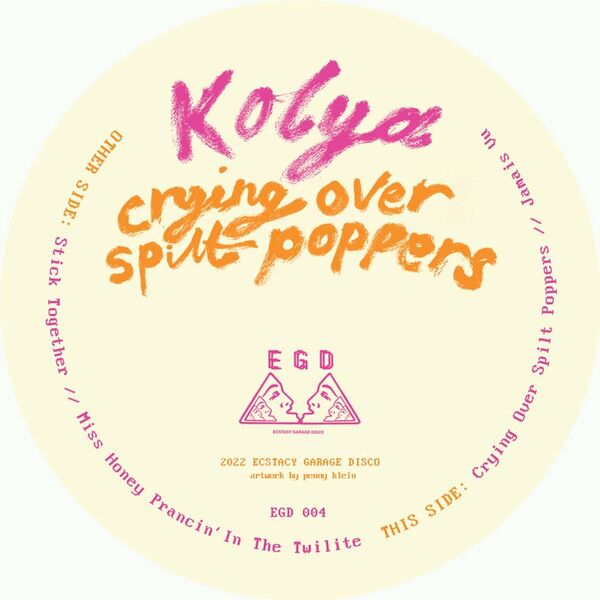 Kolya - Crying Over Spilt Poppers / Ecstasy Garage Disco