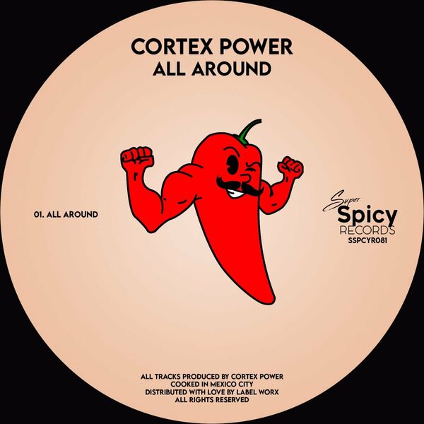 Cortex Power - All Around / Super Spicy Records