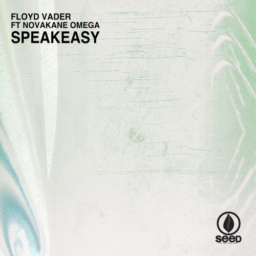 Floyd Vader, NOVAKANE OMEGA - Speakeasy Remixes / Seed Recordings
