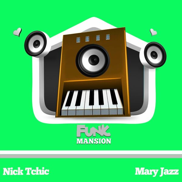 Nick Tchic - Mary Jazz / Funk Mansion
