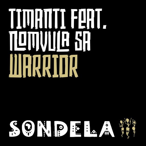 TIMANTI - Warrior (feat. Nomvula SA) / Sondela Recordings