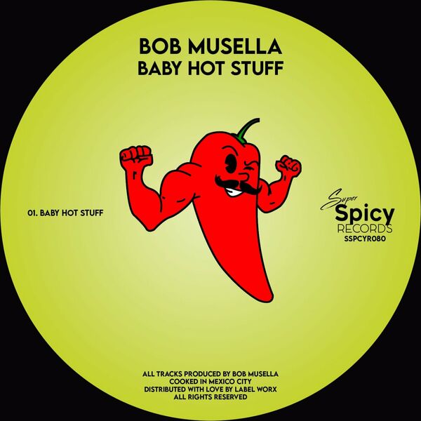Bob Musella - Baby Hot Stuff / Super Spicy Records