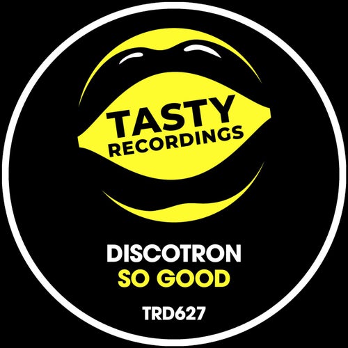 Discotron - So Good / Tasty Recordings