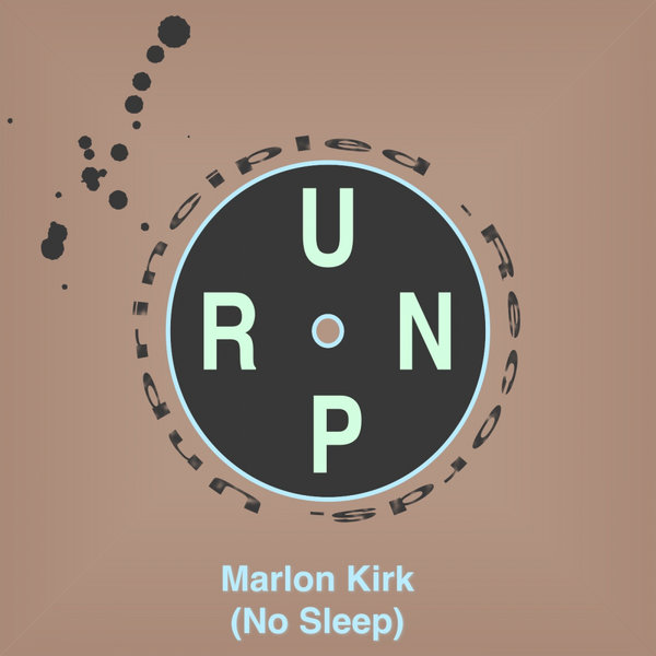 Marlon Kirk - No Sleep / Unprincipled Records