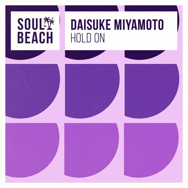 Daisuke Miyamoto - Hold On / Soul Beach Records