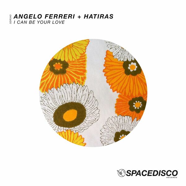 Angelo Ferreri & Hatiras - I Can Be Your Love / Spacedisco Records