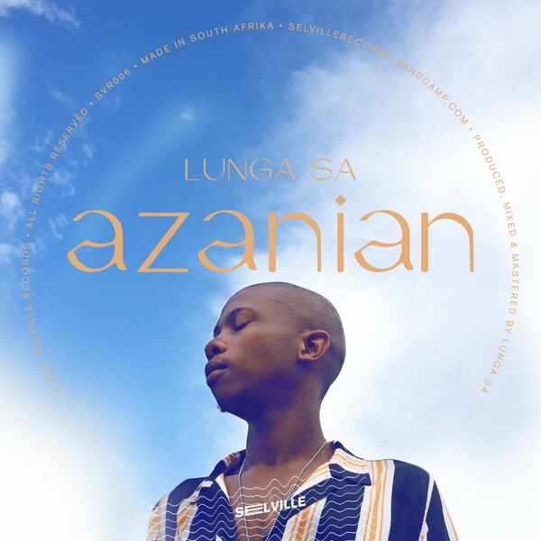 Lunga SA - Azanian (The Album) / Selville Records