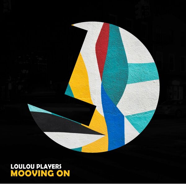 LouLou Players - Mooving On / Loulou Records