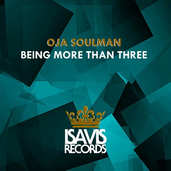 Oja Soulman - Being More Than Three / ISAVIS Records
