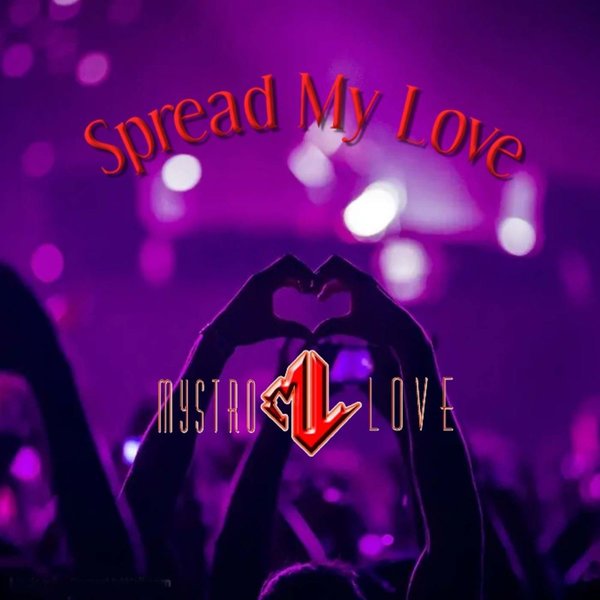 DJ Mystro Love - Spread My Love / M&R Entertainment Group
