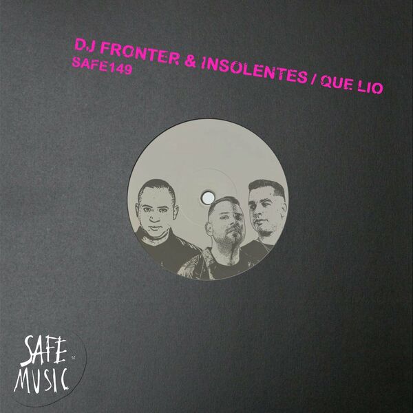 Dj Fronter & Insolentes - Que Lio / SAFE MUSIC