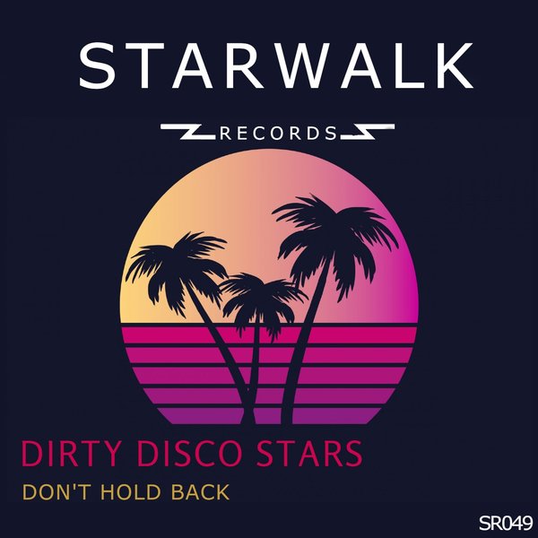 Dirty Disco Stars - Don't Hold Back / Starwalk Records