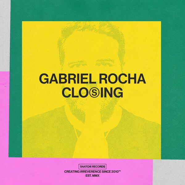 Gabriel Rocha & DJ PP - Closing / Snatch! Records