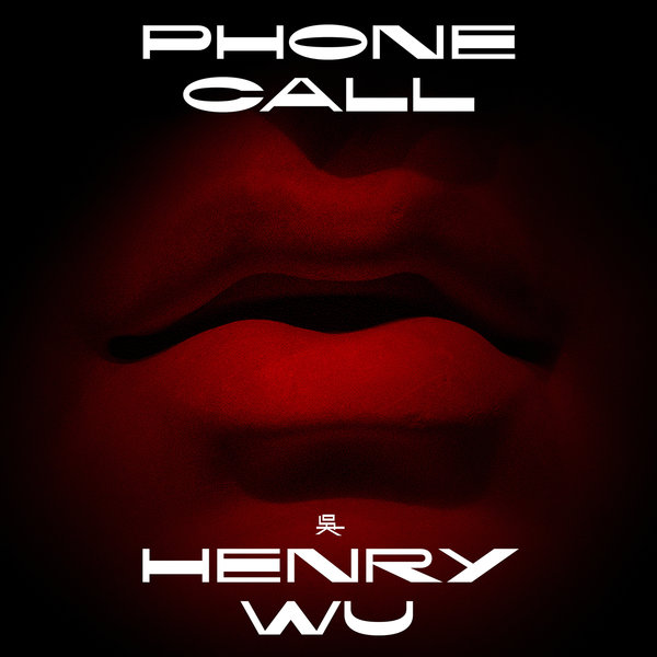 Henry Wu - Phone Call / Black Focus