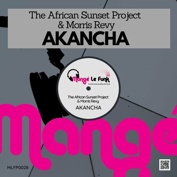 The African Sunset Project & Morris Revy - Akancha / Mangé Le Funk Productions