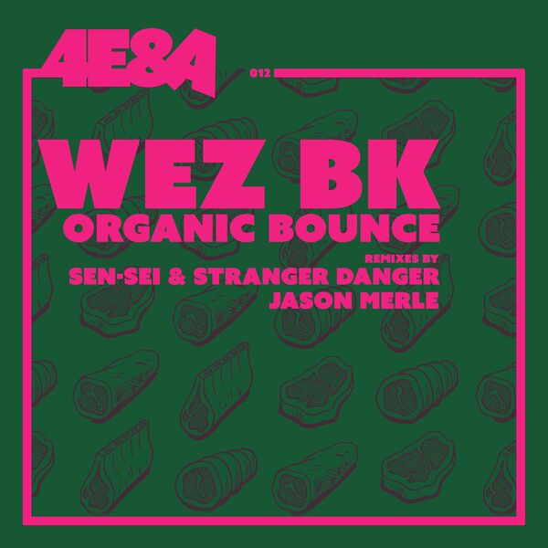 Wez BK - Organic Bounce / 4E&A