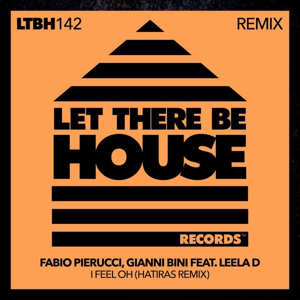 Fabio Pierucci & Gianni Bini - I Feel Oh Remix / Let There Be House Records