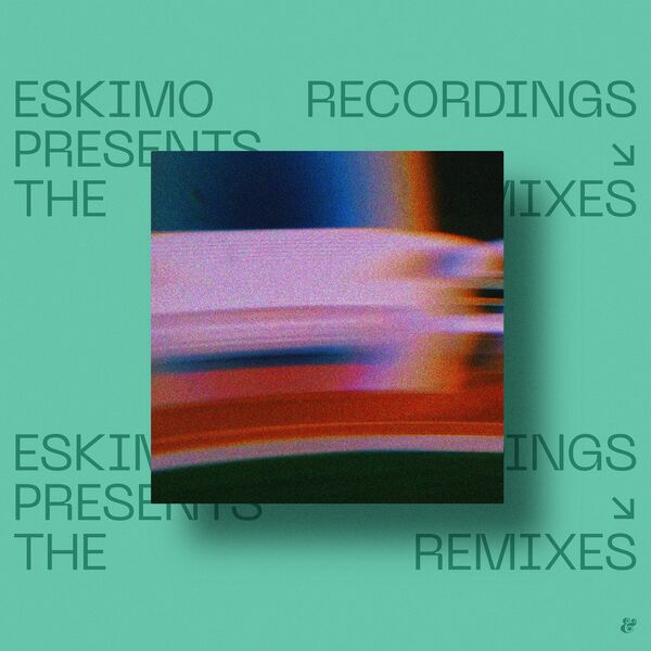 VA - Eskimo Recordings presents The Remixes - Chapter II / Eskimo Recordings