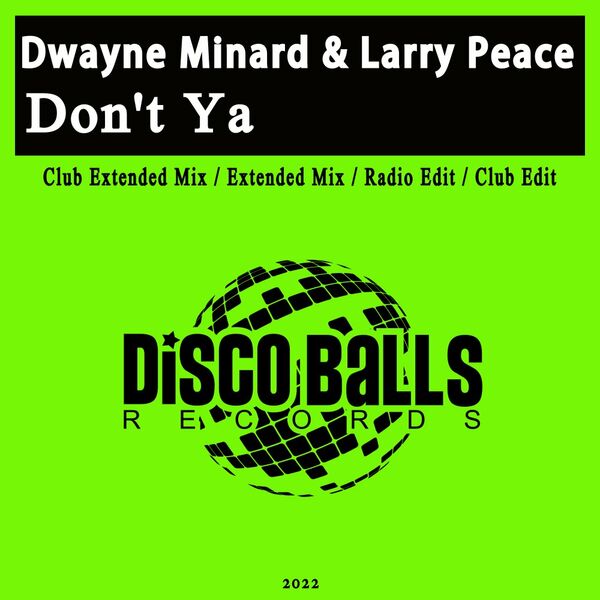 Dwayne Minard & Larry Peace - Don't Ya / Disco Balls Records