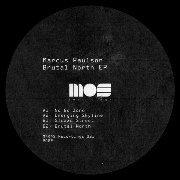 Marcus Paulson - Brutal North EP / MOS Recordings
