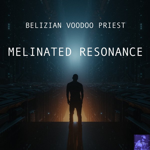 Belizian Voodoo Priest - Melinated Resonance / Miggedy Entertainment