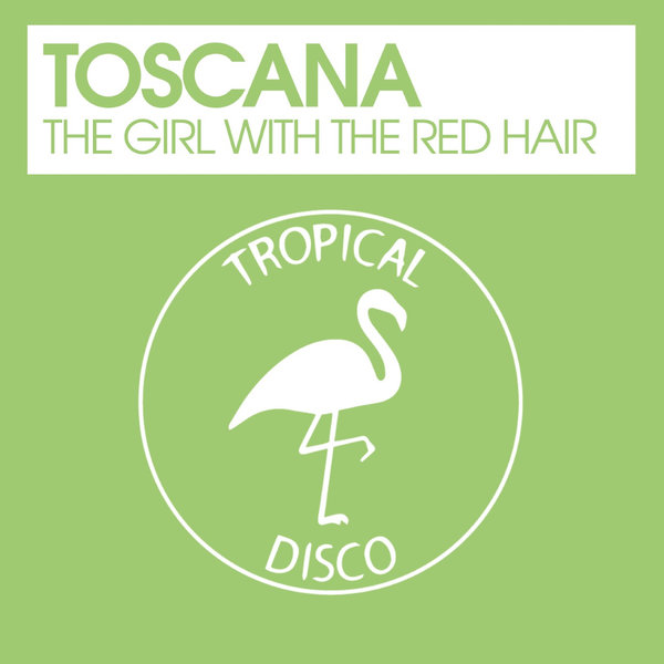 Toscana - The Girl With The Red Hair / Tropical Disco Records