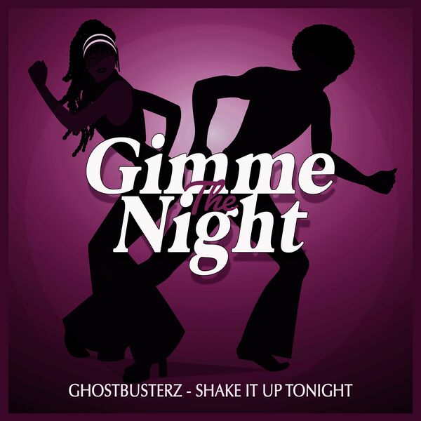 Ghostbusterz - Shake It Up Tonight (Special 12" Remix) / Gimme The Night