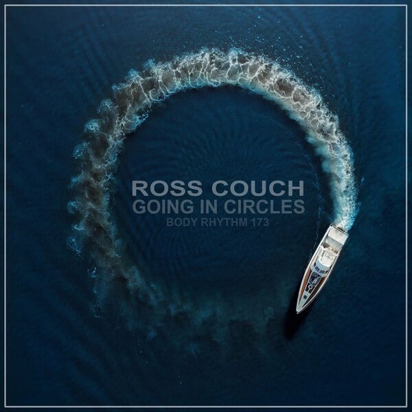 Ross Couch - Going In Circles / Body Rhythm Records