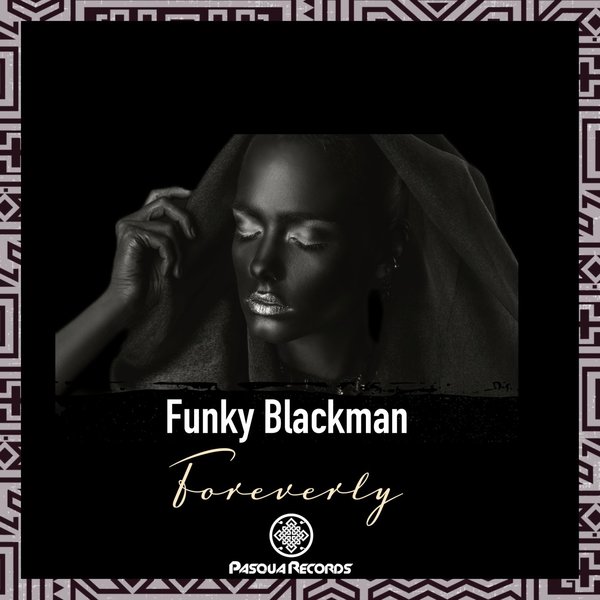 Funky Blackman - Foreverly / Pasqua Records