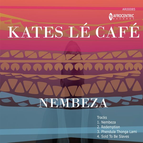 Kates Lè Cafè - Nembeza / Afrocentric Records