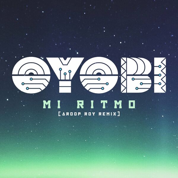 Oyobi & Malo Malo - Mi Ritmo (Aroop Roy Remix) / Atjazz Record Company