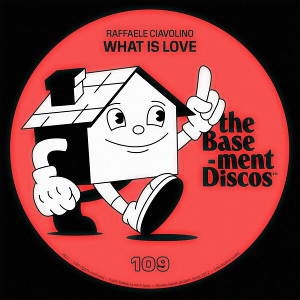 Raffaele Ciavolino - What Is Love / theBasement Discos