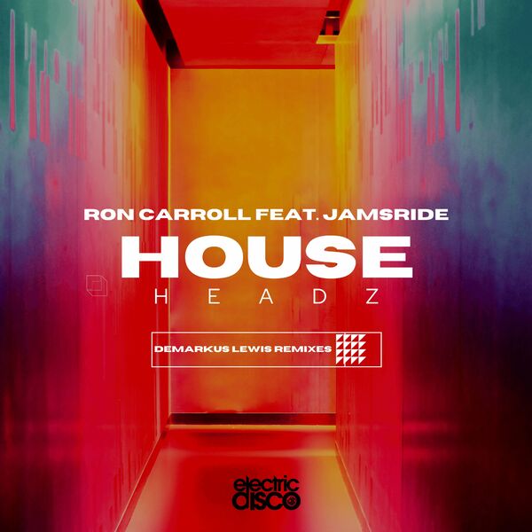 Ron Carroll ft JamsRide - House Headz / Electric Disco