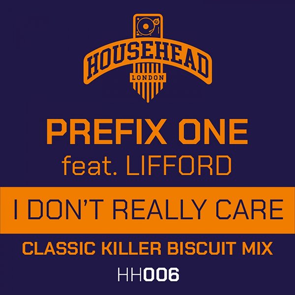 Prefix One feat. Lifford - I Don't Really Care / Househead London