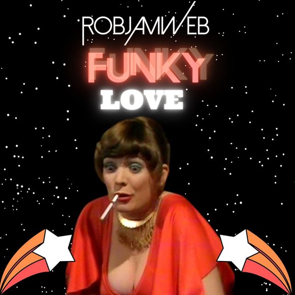 RobJamWeb - Funky Love / Waxadisc Records